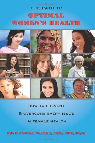 The Path to Optimal Women’s Health: How to Prevent & Overcome Every Issue in Female Health