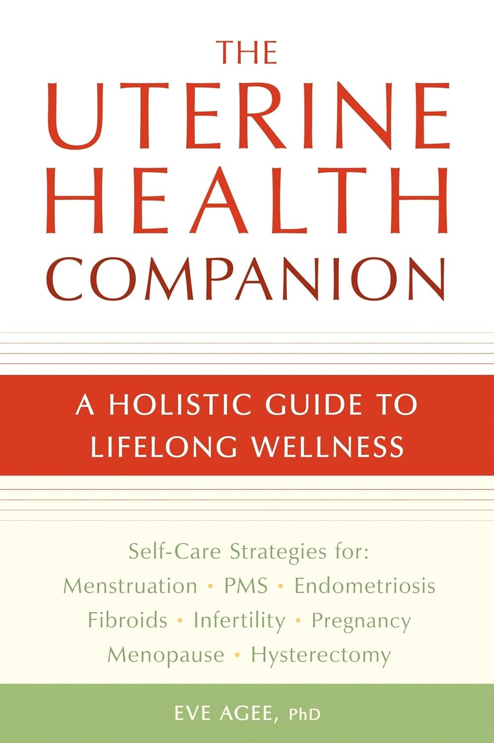 The Uterine Health Companion: A Holistic Guide to Lifelong Wellness