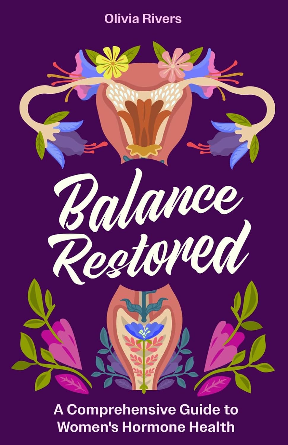 Balance Restored: A Comprehensive Guide to Women’s Hormone Health