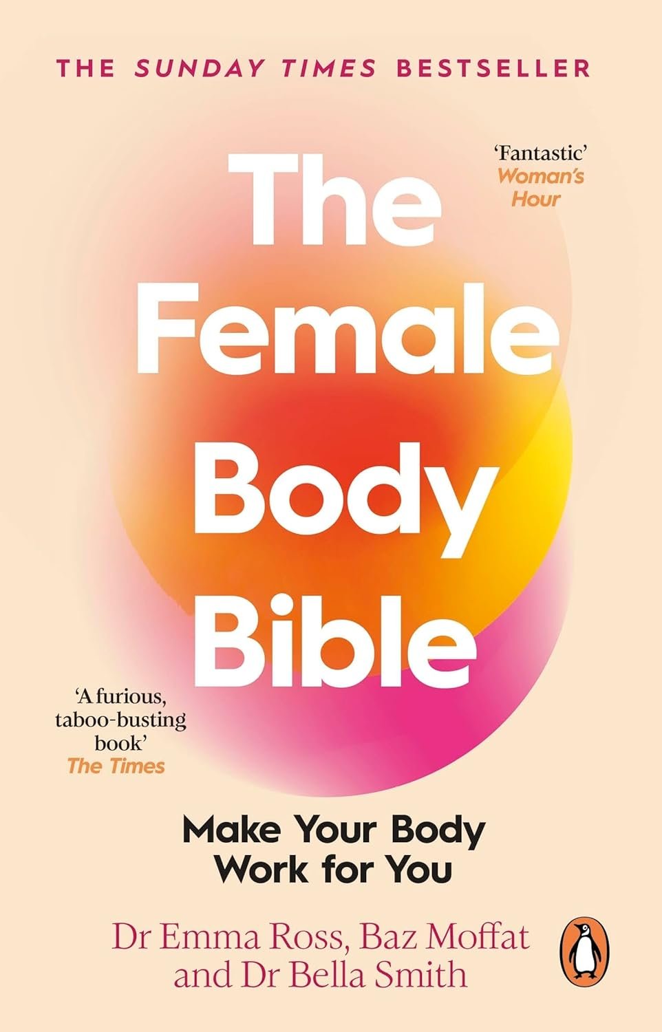 The Female Body Bible: The Sunday Times bestselling guide to women’s health and fitness